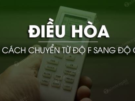 Hướng Dẫn Cách Chuyển Đổi Từ Độ F Sang Độ C Trên Remote Máy Lạnh